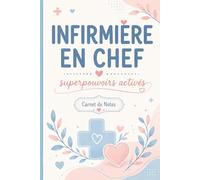 Infirmière en Chef, Superpouvoirs Activés - Carnet de Notes Humoristique pour Infirmière: Journal ligné 110 pages, idée cadeau originale pour infirmière, aide-soignante ou soignante