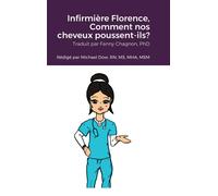 Infirmière Florence, Comment Nos Cheveux Poussent-Ils?