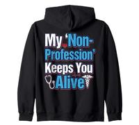 Infirmière Humour My 'Non-Profession' Keeps You Alive Statement Sweat à Capuche
