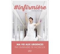#Infirmière Ma vie aux urgences - Caroline Estremo - First - broché - Récit
