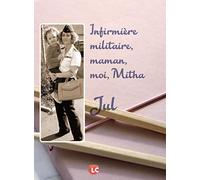 Infirmière militaire, maman, moi, Mitha