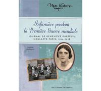 Infirmière pendant la Première Guerre mondiale Journal de Geneviève Darfeuil, Houlgate-Paris, juillet 1914 - novembre 1918 - Sophie Humann - Gallimard jeunesse - broché - Roman junior dès 9 ans