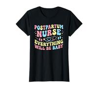 Infirmière Post-Partum Everything Will Be Baby Funny Nursing T-Shirt