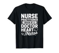 Infirmière praticienne Cerveau d'un médecin Cœur d'une infirmière T-Shirt