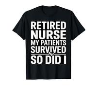 Infirmière retraitée drôle, Mes Patients Ont survécu, Moi Aussi T-Shirt
