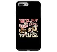 Infirmière Scolaire drôle You're Not Going Home Retour à la Classe Coque pour iPhone 7 Plus/8 Plus