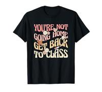 Infirmière Scolaire drôle You're Not Going Home Retour à la Classe T-Shirt