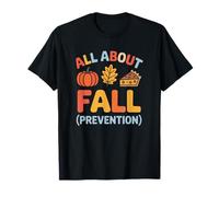 Infirmière Tout sur la prévention des Chutes Thérapie Physique des Chutes PT OT T-Shirt