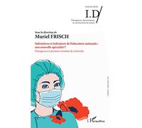 Infirmières et infirmiers de l'éducation nationale : une nouvelle spécialité: Émergences et premiers résultats de recherche