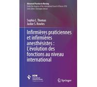 Infirmières Praticiennes Et Infirmières Anesthésistes : L’évolution Des Fonctions Au Niveau International: The Evolution of the Global Roles