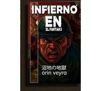 INFIRNO EN EL PANTANO: COSAS QUE SUCEDIERON DURANTE LA SEGUNDA GUERRA MUNDIAL