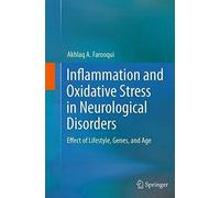 Inflammation And Oxidative Stress In Neurological Disorders