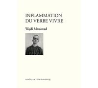 Inflammation du verbe vivre - Wajdi Mouawad - Actes Sud-Papiers - relié - Théâtre