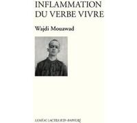 Inflammation du verbe vivre Wajdi Mouawad (Auteur)