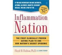 Inflammation Nation The First Clinically Proven Eating Plan to End Our Nations Secret Epidemic by Floyd H Chilton & With Laura Tucker Floyd H. Chilton, Laura Tucker (Auteur)