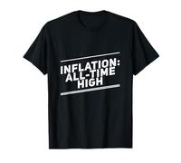 Inflation All Time High Funny Text of Inflation Humour Citations T-Shirt
