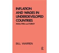 Inflation and Wages in Underdeveloped Countries by Bill Warren Bill Warren (Auteur)