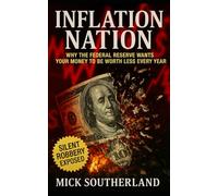 Inflation Nation: Why the Federal Reserve Wants Your Money to Be Worth Less Every Year
