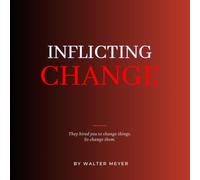 Inflicting Change: A Field Guide