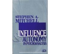 Influence and Autonomy in Psychoanalysis by Stephen A. Mitchell Mitchell, Stephen A. (Auteur)