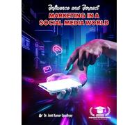 Influence and Impact: Marketing in a Social Media World, Digital Marketing Book by Dr. Amit Kumar Upadhyay, Paradox International Publications