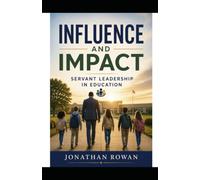 Influence And Impact: Servant Leadership In Education