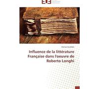 Influence De La Littérature Française Dans L'oeuvre De Roberto Longhi