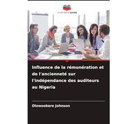 Influence de la rémunération et de l'ancienneté sur l'indépendance des auditeurs au Nigeria