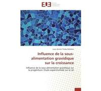 Influence de la sous-alimentation gravidique sur la croissance Louis Jérome Thiaby Ndiolène (Auteur)