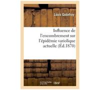 Influence De L'encombrement Sur L'épidémie Variolique Actuelle