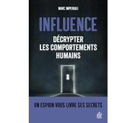 Influence: Décrypter les comportements humains