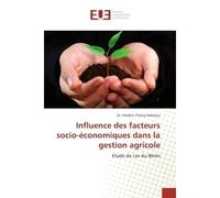 Influence des facteurs socio-économiques dans la gestion agricole - Dr. Frédéric-Thierry Adossou - Universitaires Europeennes - broché - Essai