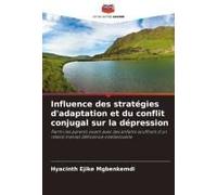 Influence Des Stratégies D'adaptation Et Du Conflit Conjugal Sur La Dépression