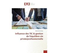 Influence des TIC & gestion de l'équilibre vie privée/professionnelle - Benoit de Certeau - Universitaires Europeennes - broché - Livre