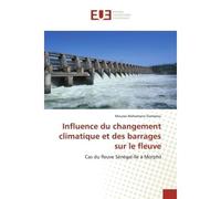 Influence du changement climatique et des barrages sur le fleuve Cas du fleuve Sngal-Ile à Morphil - Moussa Oumarou - Universitaires Europeennes - broché - Etude