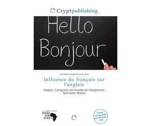 Influence du français sur l'anglais: Anglais, Conquête normande de l'Angleterre, Henriette Walter