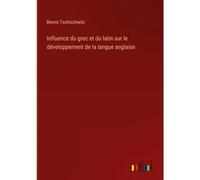 Influence Du Grec Et Du Latin Sur Le Développement De La Langue Anglaise