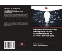 Influence Du Marketing Stratégique Sur Les Consommateurs De Services Touristiques