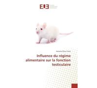 Influence du regime alimentaire sur la fonction testiculaire - Natacha Tomo - Universitaires Europeennes - broché - Etude