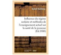 Influence Du Régime Scolaire Et Des Méthodes De L'enseignement Actuel Sur La Santé De La Jeunesse
