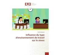 Influence du type d'environnement de travail sur le stress - Raynaud Cecilia - Universitaires Europeennes - broché - Livre