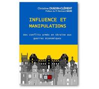 Influence et manipulation en ukraine Des conflits armes en ukraine aux guerres economiques - Christine Dugoin-Clément - VA Press - broché - Essai