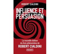 Influence et persuasion - 3e édition augmentée