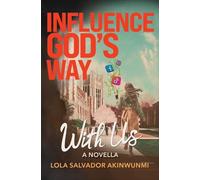 Influence God's Way With Us: A Faith-Filled Coming of Age Story About Influence, Identity, and Purpose