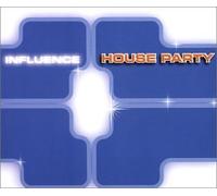 Influence - House Party