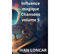 Influence magique Chansons volume 5