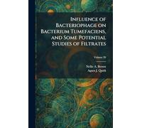 Influence of Bacteriophage on Bacterium Tumefaciens, and Some Potential Studies of Filtrates