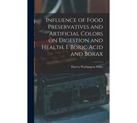 Influence Of Food Preservatives And Artificial Colors On Digestion And Health. I. Boric Acid And Borax