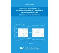Influence Of Internal States On Ion-Molecule Reactions In A Temperature Variable 22-Pole Ion Trap. Spectroscopy And Reaction Kinetics