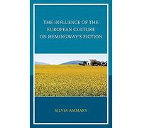 Influence Of The European Culture On Hemingway's Fiction